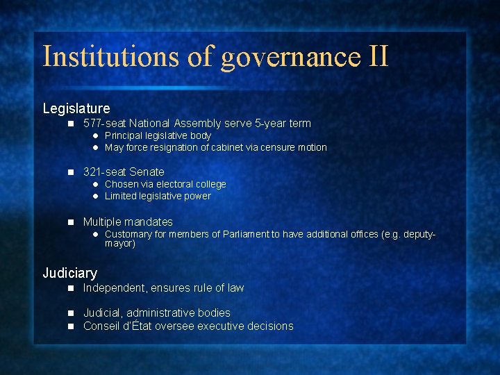 Institutions of governance II Legislature n 577 -seat National Assembly serve 5 -year term