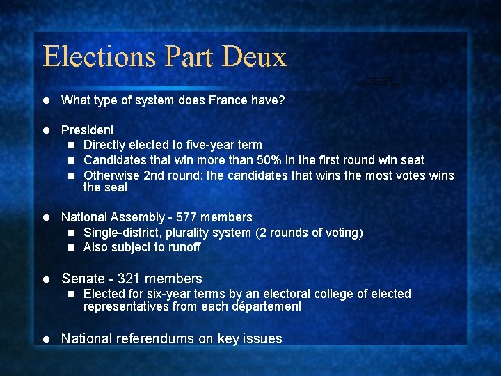 Elections Part Deux l What type of system does France have? l President n