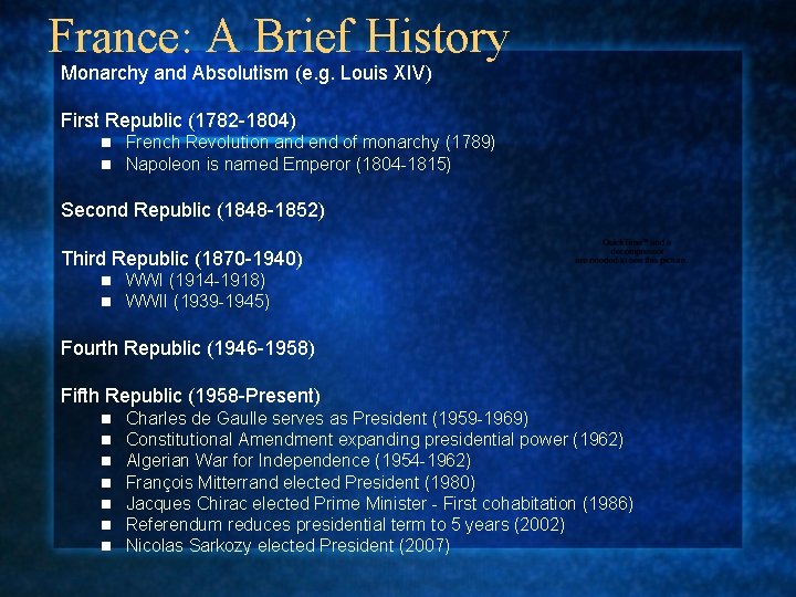 France: A Brief History Monarchy and Absolutism (e. g. Louis XIV) First Republic (1782