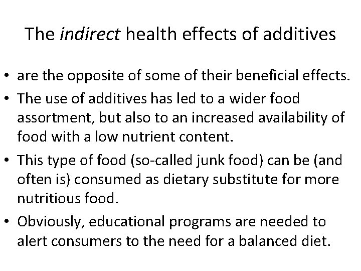 The indirect health effects of additives • are the opposite of some of their