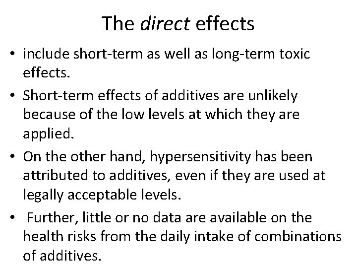 The direct effects • include short term as well as long term toxic effects.