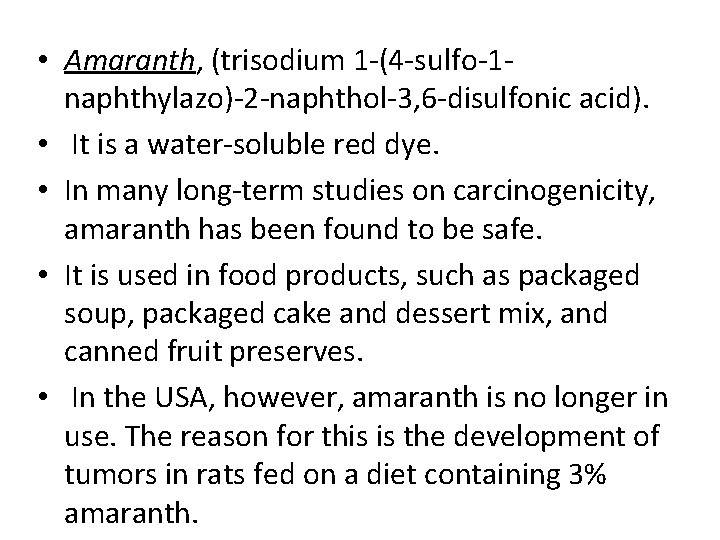  • Amaranth, (trisodium 1 (4 sulfo 1 naphthylazo) 2 naphthol 3, 6 disulfonic
