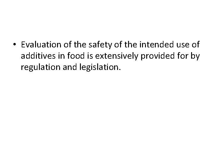  • Evaluation of the safety of the intended use of additives in food