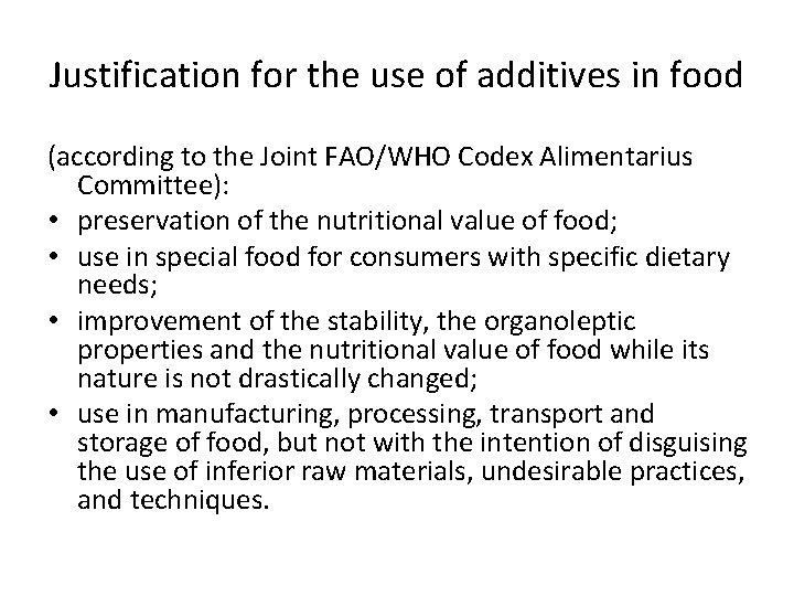 Justification for the use of additives in food (according to the Joint FAO/WHO Codex
