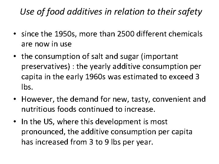 Use of food additives in relation to their safety • since the 1950 s,