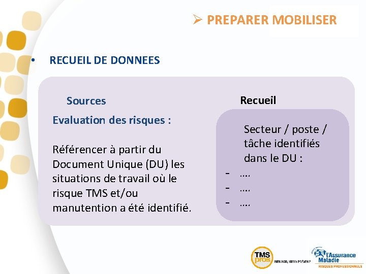Ø PREPARER MOBILISER RECUEIL DE DONNEES • . Sources Evaluation des risques : Référencer