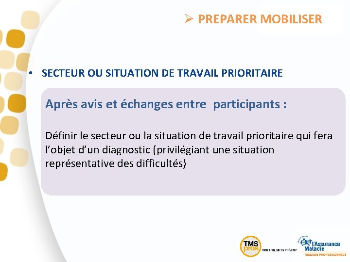Ø PREPARER MOBILISER • SECTEUR OU SITUATION DE TRAVAIL PRIORITAIRE Après avis et échanges