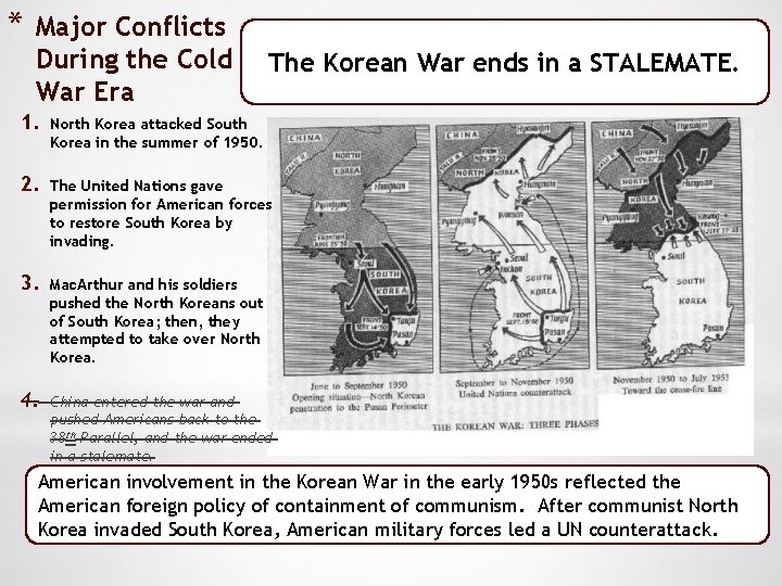 * Major Conflicts During the Cold War Era The Korean War ends in a