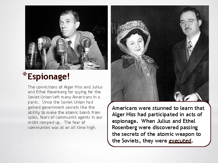 *Espionage! The convictions of Alger Hiss and Julius and Ethel Rosenberg for spying for