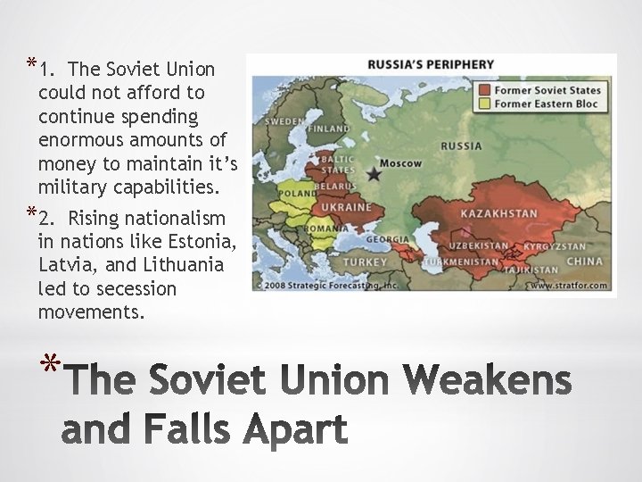 *1. The Soviet Union could not afford to continue spending enormous amounts of money