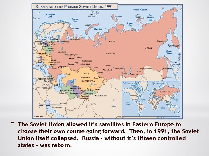 * The Soviet Union allowed it’s satellites in Eastern Europe to choose their own