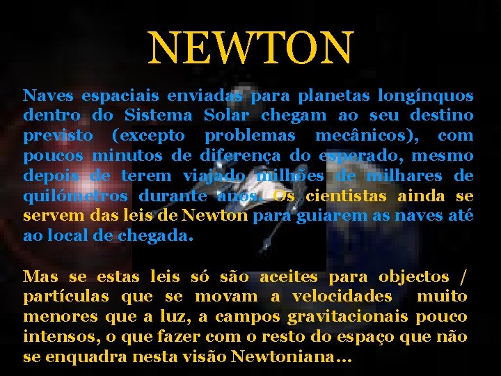 NEWTON Naves espaciais enviadas para planetas longínquos dentro do Sistema Solar chegam ao seu NEWTON Naves espaciais enviadas para planetas longínquos dentro do Sistema Solar chegam ao seu