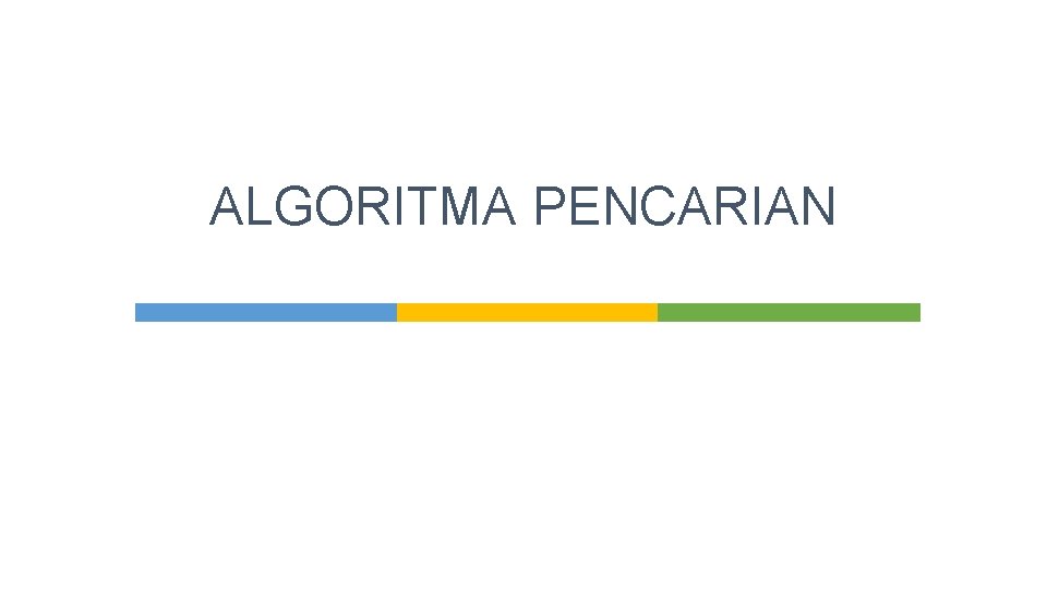 ALGORITMA PENCARIAN 