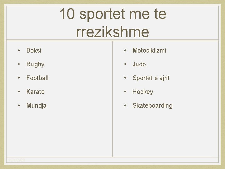 10 sportet me te rrezikshme • Boksi • Motociklizmi • Rugby • Judo •