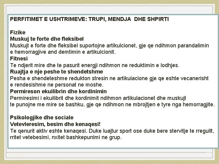 PERFITIMET E USHTRIMEVE: TRUPI, MENDJA DHE SHPIRTI Fizike Muskuj te forte dhe fleksibel Muskujt