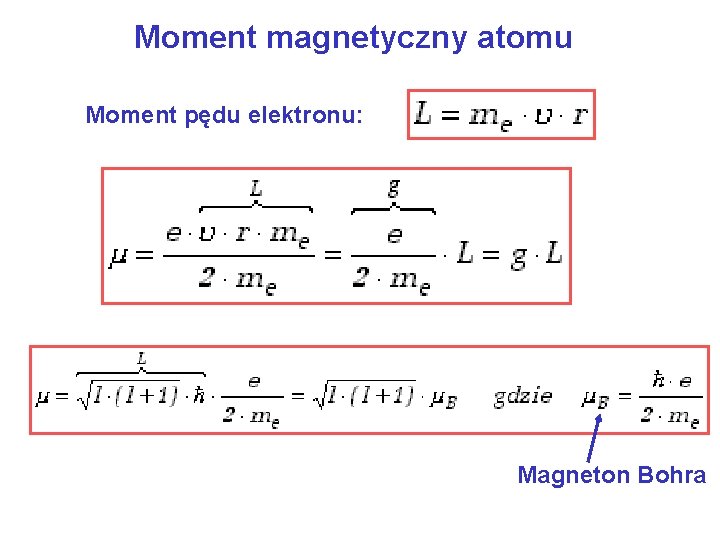 Moment magnetyczny atomu Moment pędu elektronu: Magneton Bohra 