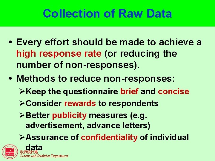 Collection of Raw Data Every effort should be made to achieve a high response