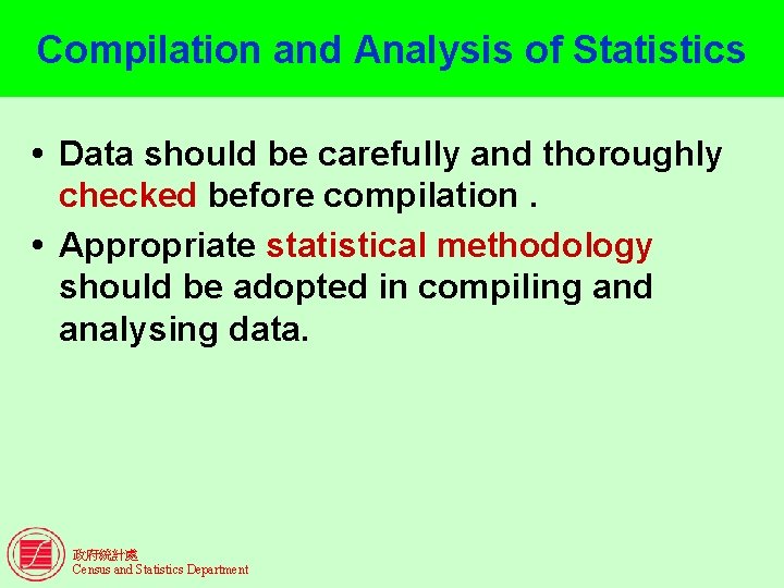 Compilation and Analysis of Statistics Data should be carefully and thoroughly checked before compilation.