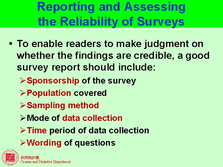 Reporting and Assessing the Reliability of Surveys To enable readers to make judgment on