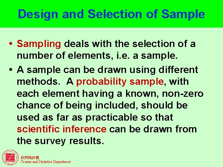 Design and Selection of Sample Sampling deals with the selection of a number of