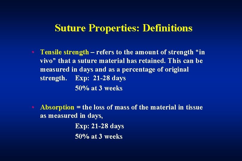 Suture Properties: Definitions • Tensile strength – refers to the amount of strength “in