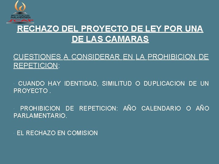 RECHAZO DEL PROYECTO DE LEY POR UNA DE LAS CAMARAS CUESTIONES A CONSIDERAR EN