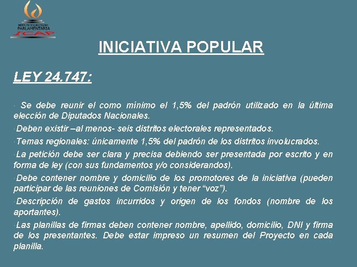 INICIATIVA POPULAR LEY 24. 747: Se debe reunir el como mínimo el 1, 5%