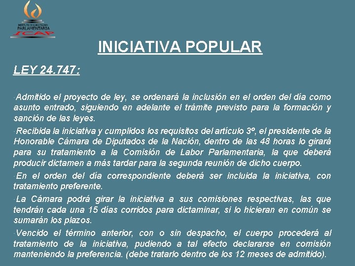 INICIATIVA POPULAR LEY 24. 747: Admitido el proyecto de ley, se ordenará la inclusión