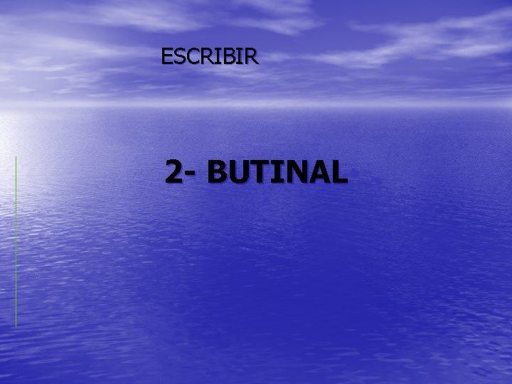 ESCRIBIR 2 - BUTINAL 