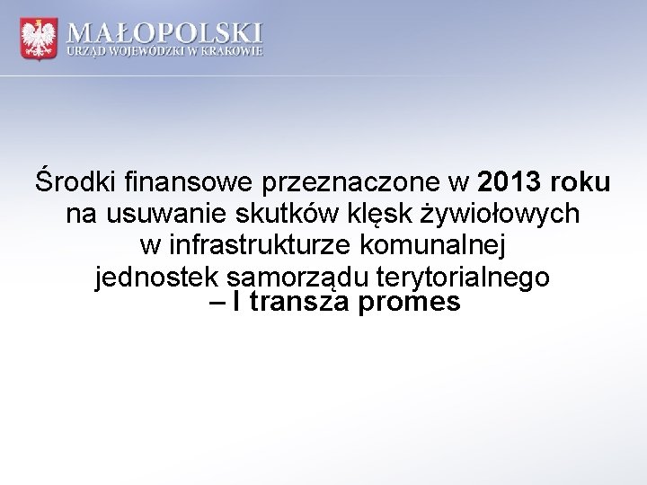 Środki finansowe przeznaczone w 2013 roku na usuwanie skutków klęsk żywiołowych w infrastrukturze komunalnej