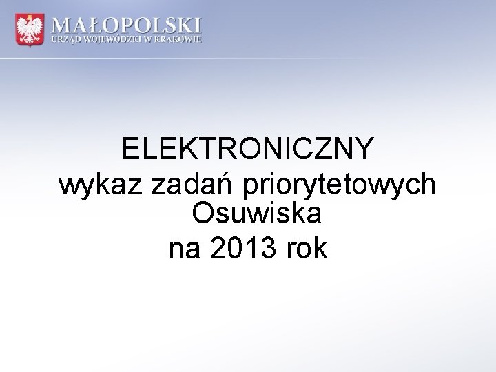 ELEKTRONICZNY wykaz zadań priorytetowych Osuwiska na 2013 rok 