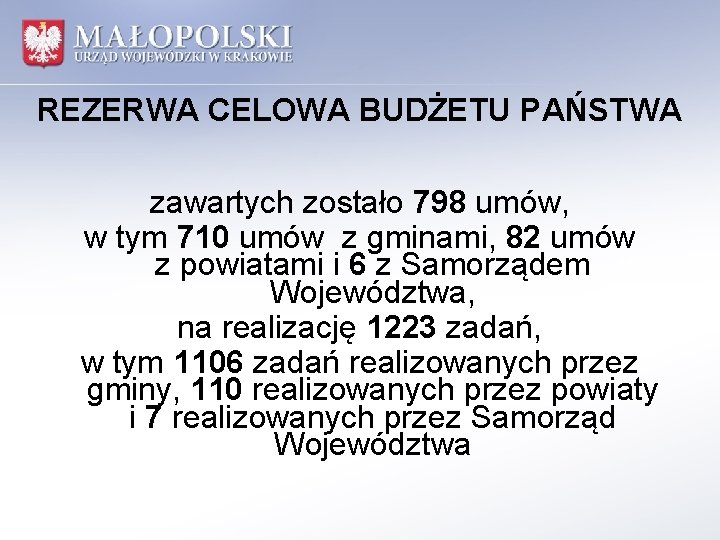 REZERWA CELOWA BUDŻETU PAŃSTWA zawartych zostało 798 umów, w tym 710 umów z gminami,