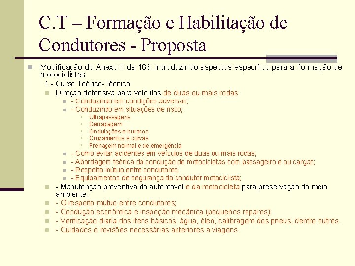 C. T – Formação e Habilitação de Condutores - Proposta n Modificação do Anexo C. T – Formação e Habilitação de Condutores - Proposta n Modificação do Anexo