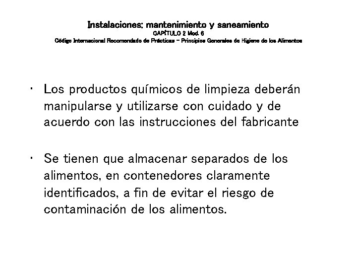 Instalaciones: mantenimiento y saneamiento CAPÍTULO 2 Mod. 6 Código Internacional Recomendado de Prácticas – Instalaciones: mantenimiento y saneamiento CAPÍTULO 2 Mod. 6 Código Internacional Recomendado de Prácticas –