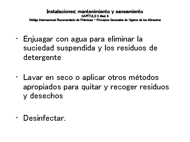 Instalaciones: mantenimiento y saneamiento CAPÍTULO 2 Mod. 6 Código Internacional Recomendado de Prácticas – Instalaciones: mantenimiento y saneamiento CAPÍTULO 2 Mod. 6 Código Internacional Recomendado de Prácticas –