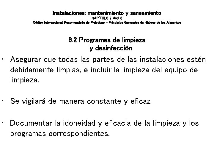 Instalaciones: mantenimiento y saneamiento CAPÍTULO 2 Mod. 6 Código Internacional Recomendado de Prácticas – Instalaciones: mantenimiento y saneamiento CAPÍTULO 2 Mod. 6 Código Internacional Recomendado de Prácticas –