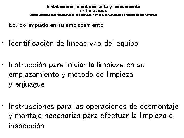 Instalaciones: mantenimiento y saneamiento CAPÍTULO 2 Mod. 6 Código Internacional Recomendado de Prácticas – Instalaciones: mantenimiento y saneamiento CAPÍTULO 2 Mod. 6 Código Internacional Recomendado de Prácticas –