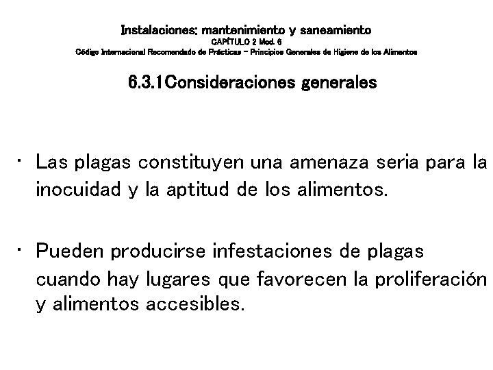 Instalaciones: mantenimiento y saneamiento CAPÍTULO 2 Mod. 6 Código Internacional Recomendado de Prácticas – Instalaciones: mantenimiento y saneamiento CAPÍTULO 2 Mod. 6 Código Internacional Recomendado de Prácticas –