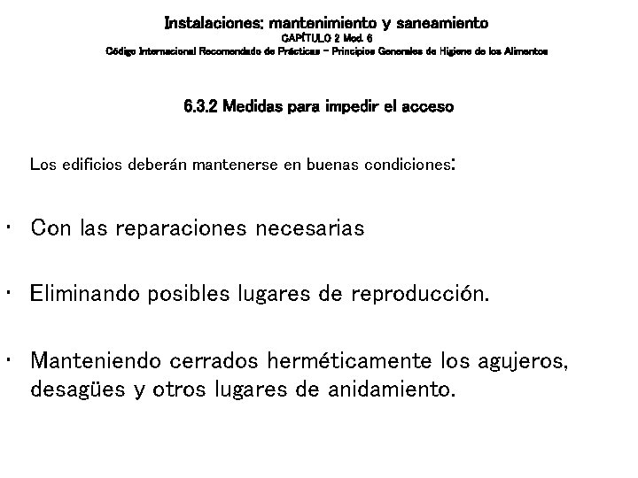 Instalaciones: mantenimiento y saneamiento CAPÍTULO 2 Mod. 6 Código Internacional Recomendado de Prácticas – Instalaciones: mantenimiento y saneamiento CAPÍTULO 2 Mod. 6 Código Internacional Recomendado de Prácticas –