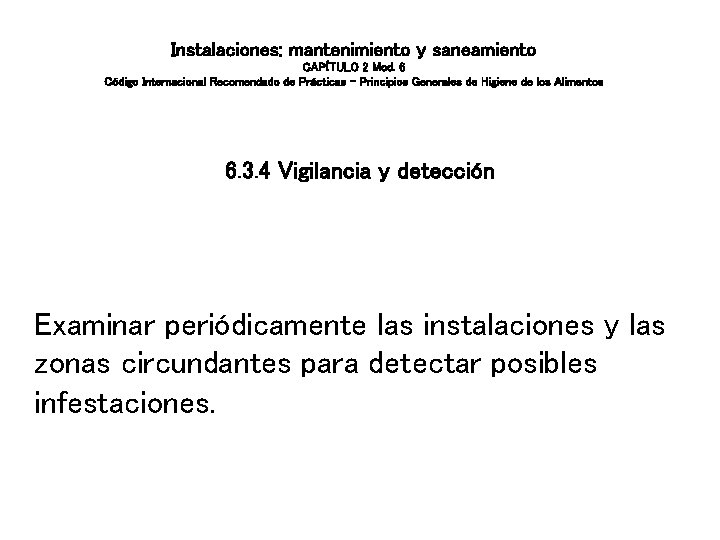 Instalaciones: mantenimiento y saneamiento CAPÍTULO 2 Mod. 6 Código Internacional Recomendado de Prácticas – Instalaciones: mantenimiento y saneamiento CAPÍTULO 2 Mod. 6 Código Internacional Recomendado de Prácticas –