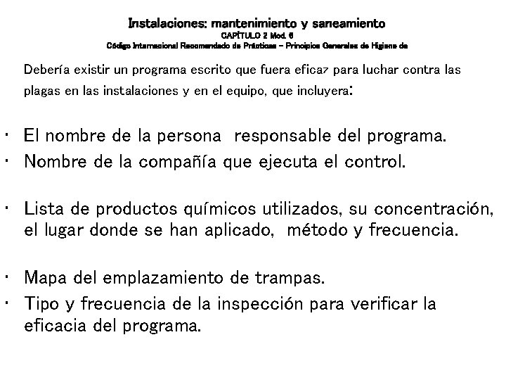 Instalaciones: mantenimiento y saneamiento CAPÍTULO 2 Mod. 6 Código Internacional Recomendado de Prácticas – Instalaciones: mantenimiento y saneamiento CAPÍTULO 2 Mod. 6 Código Internacional Recomendado de Prácticas –