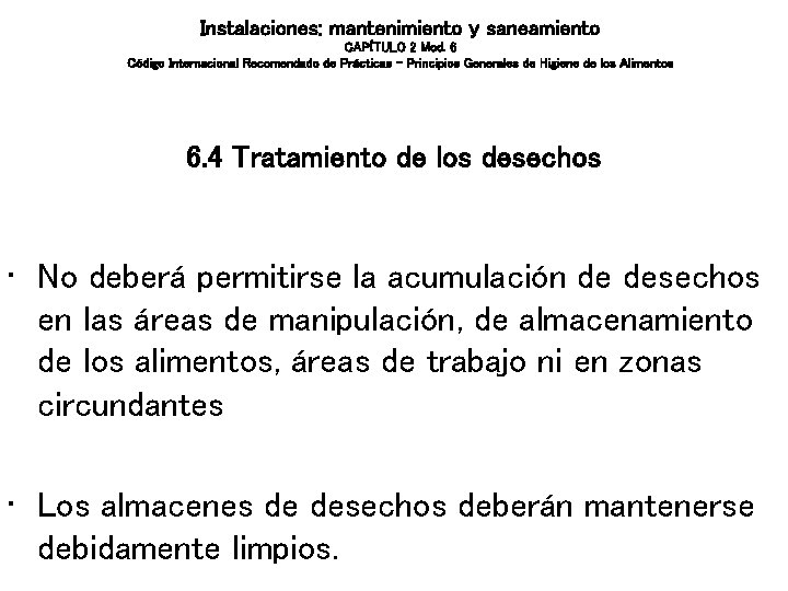 Instalaciones: mantenimiento y saneamiento CAPÍTULO 2 Mod. 6 Código Internacional Recomendado de Prácticas – Instalaciones: mantenimiento y saneamiento CAPÍTULO 2 Mod. 6 Código Internacional Recomendado de Prácticas –