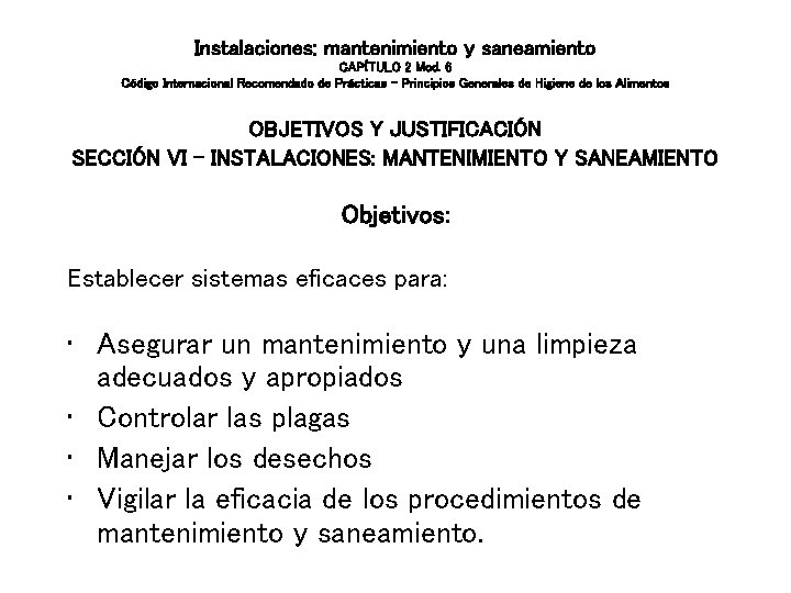 Instalaciones: mantenimiento y saneamiento CAPÍTULO 2 Mod. 6 Código Internacional Recomendado de Prácticas – Instalaciones: mantenimiento y saneamiento CAPÍTULO 2 Mod. 6 Código Internacional Recomendado de Prácticas –