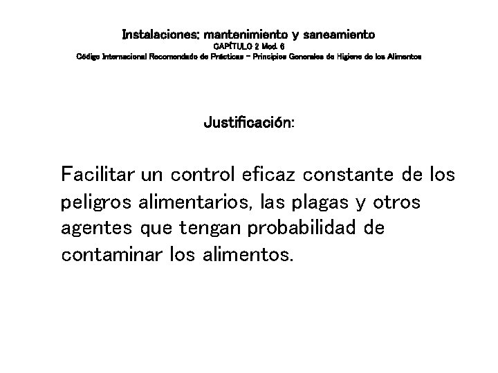 Instalaciones: mantenimiento y saneamiento CAPÍTULO 2 Mod. 6 Código Internacional Recomendado de Prácticas – Instalaciones: mantenimiento y saneamiento CAPÍTULO 2 Mod. 6 Código Internacional Recomendado de Prácticas –
