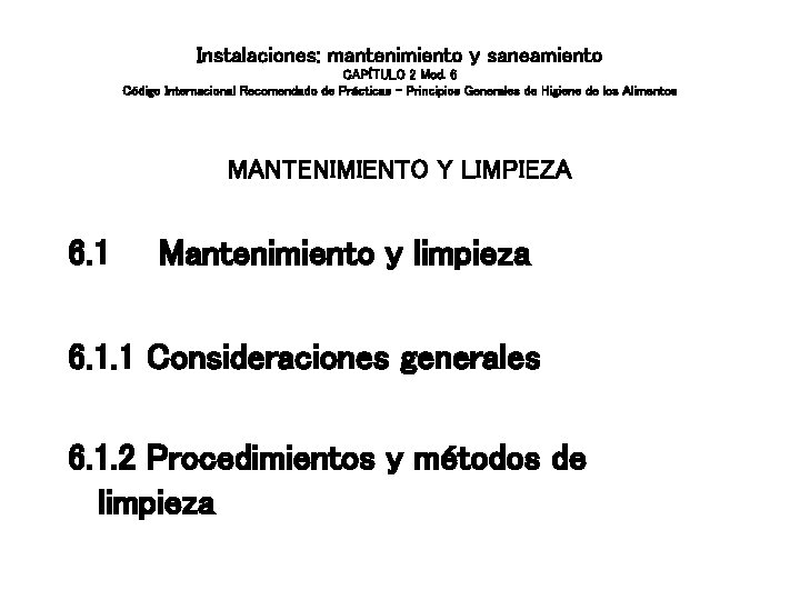 Instalaciones: mantenimiento y saneamiento CAPÍTULO 2 Mod. 6 Código Internacional Recomendado de Prácticas – Instalaciones: mantenimiento y saneamiento CAPÍTULO 2 Mod. 6 Código Internacional Recomendado de Prácticas –
