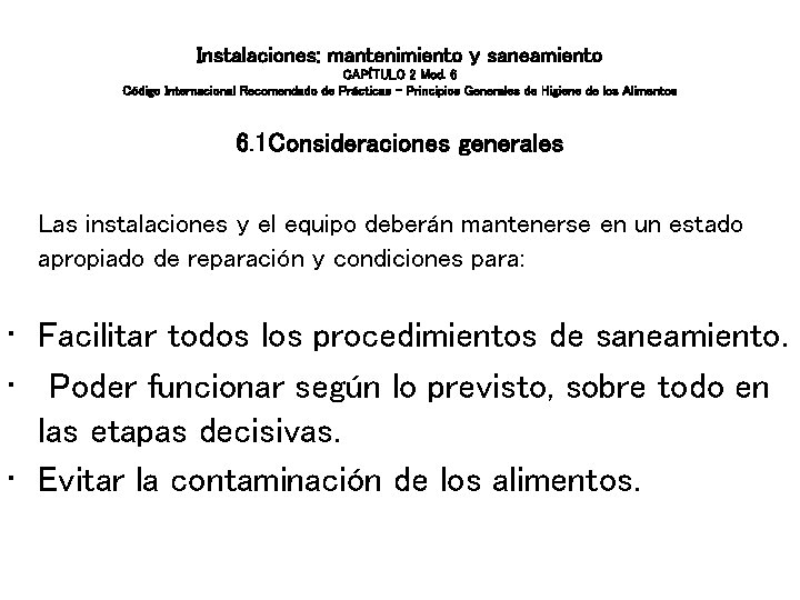 Instalaciones: mantenimiento y saneamiento CAPÍTULO 2 Mod. 6 Código Internacional Recomendado de Prácticas – Instalaciones: mantenimiento y saneamiento CAPÍTULO 2 Mod. 6 Código Internacional Recomendado de Prácticas –