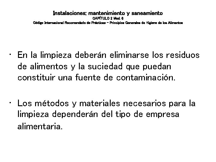 Instalaciones: mantenimiento y saneamiento CAPÍTULO 2 Mod. 6 Código Internacional Recomendado de Prácticas – Instalaciones: mantenimiento y saneamiento CAPÍTULO 2 Mod. 6 Código Internacional Recomendado de Prácticas –