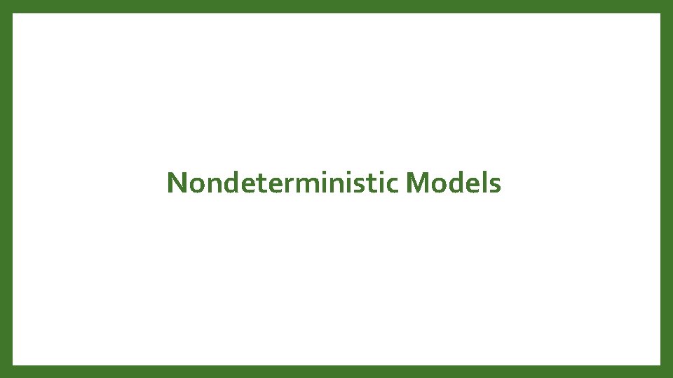 Nondeterministic Models 