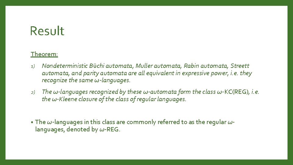 Result Theorem: 1) Nondeterministic Büchi automata, Muller automata, Rabin automata, Streett automata, and parity