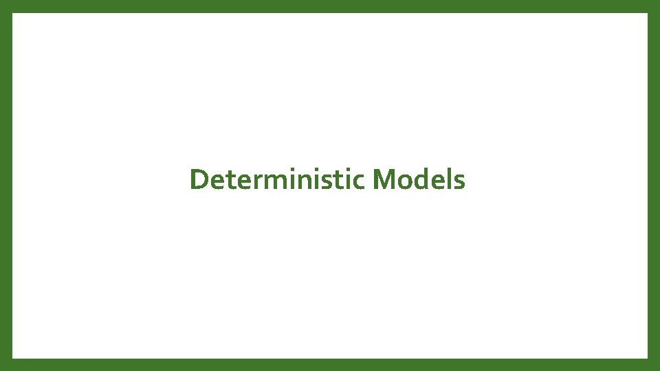 Deterministic Models 